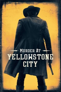 Án Mạng Ở Yellowstone - Murder at Yellowstone City (2022)