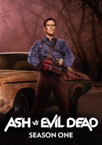Ash và Ma Cây (Phần 1) - Ash vs Evil Dead (Season 1) (2015)