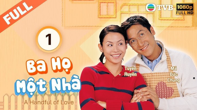 Ba Họ Một Nhà - A Handful Of Love