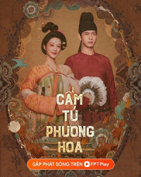 Cẩm Tú Phương Hoa - In The Name Of Blossom (2025) Cẩm Tú Phương Hoa - In The Name Of Blossom (2025)