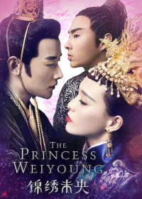 Cẩm Tú Vị Ương - The Princess Weiyoung (2016) Cẩm Tú Vị Ương - The Princess Weiyoung (2016)