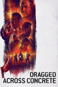 Cảnh Sát Nhúng Chàm - Dragged Across Concrete (2018)