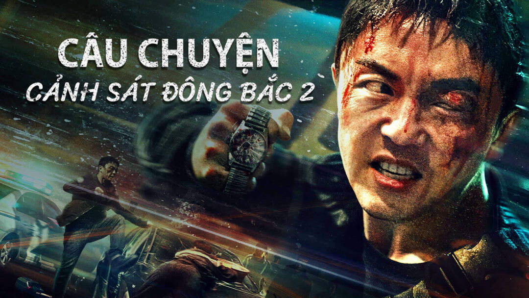 Câu Chuyện Cảnh Sát Đông Bắc 2 - Fight Against Evil