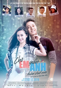 Cho Em Gần Anh Thêm Chút Nữa - Cho Em Gan Anh Them Chut Nua (2016)
