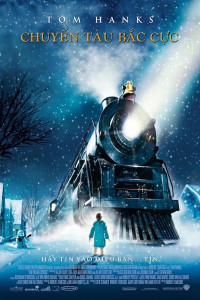 Chuyến Tàu Bắc Cực - The Polar Express (2004) Chuyến Tàu Bắc Cực - The Polar Express (2004)