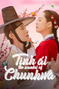 Chuyện Tình Ái của Chun Hwa - The Scandal of Chun Hwa (2025)