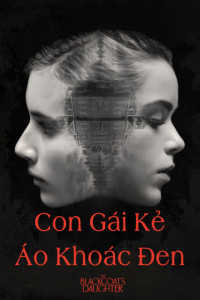 Con Gái Kẻ Áo Khoác Đen - The Blackcoat's Daughter (2017)