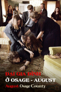 Đại Gia Đình Ở Osage - August (2013) Đại Gia Đình Ở Osage - August (2013)