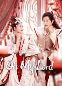 Đại Nhân Thiên Tuế Không Dễ Chọc - Oh My Lord (2022)