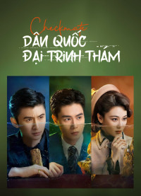 Dân Quốc Đại Trinh Thám - Checkmate (2022)
