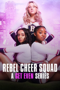 Đáng kiếp: Đội cổ vũ nổi loạn - Rebel Cheer Squad: A Get Even Series (2022)