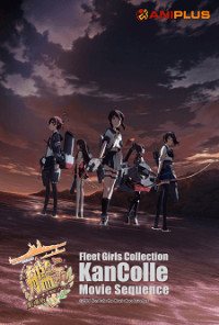 Hạm Đội - KanColle: The Movie (2016) Hạm Đội - KanColle: The Movie (2016)