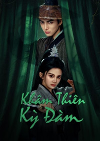 Khâm Thiên Kỳ Đàm - Heavenly Secrets Bureau (2025)