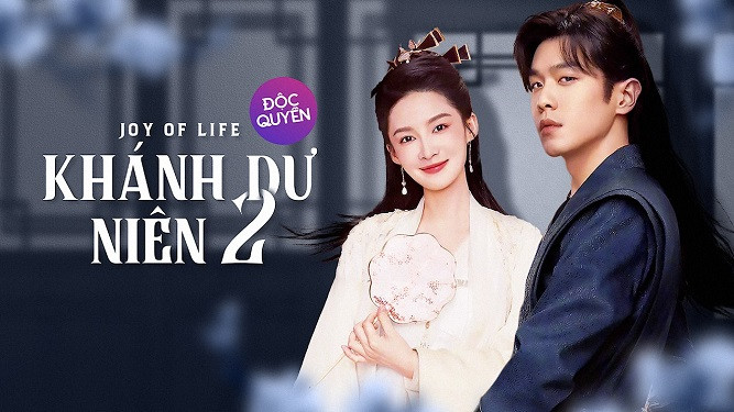 Khánh Dư Niên (Phần 2) - Joy Of Life II