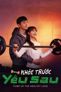 Khỏe Trước Yêu Sau - Pump Up The Healthy Love (2025)