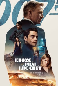 Không Phải Lúc Chết - No Time to Die (2021)