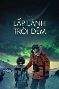 Lấp Lánh Trời Đêm - The Midnight Sky (2020)