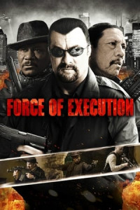 Lực Lượng Đặc Nhiệm (2013) - Force of Execution (2014)