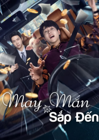 May Mắn Sắp Đến - Fortune Awaits (2025)