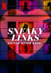 Mối Quan Hệ Lén Lút: Hẹn Hò Bí Mật - Sneaky Links: Dating After Dark (2025)