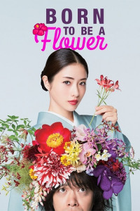 Nàng Hoa Trên Đỉnh Núi - Born to be a Flower (2018)