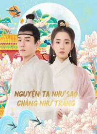 Nguyện Ta Như Sao Chàng Như Trăng - The King is in Love (2020)