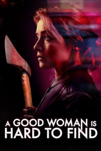 Quyết Tìm Sự Thật - A Good Woman Is Hard to Find (2019)