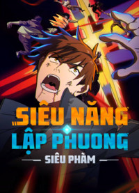 Siêu Năng Lập Phương: Siêu Phàm - Super Cube (2025)