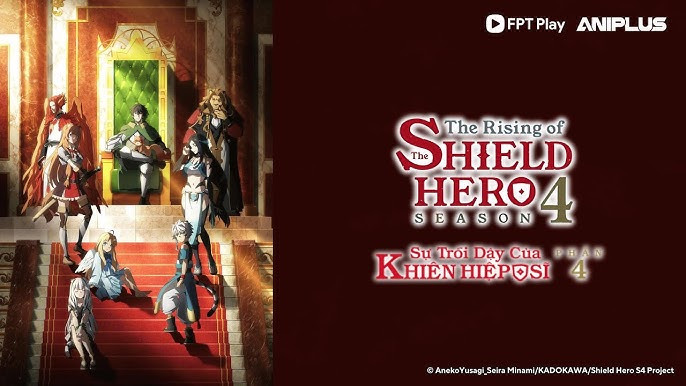 Sự Trỗi Dậy Của Khiên Hiệp Sĩ (Phần 4) - The Rising Of The Shield Hero (Season 4)
