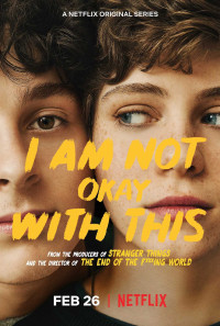 Thật Không Thể Chịu Nổi - I Am Not Okay with This (2019)