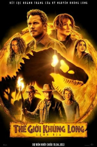 Thế Giới Khủng Long: Lãnh Địa - Jurassic World Dominion (2022) Thế Giới Khủng Long: Lãnh Địa - Jurassic World Dominion (2022)