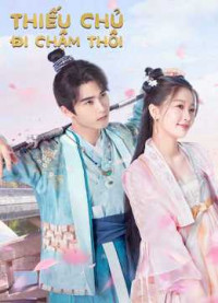 Thiếu Chủ Đi Chậm Thôi - ve Fallen for You (2020)