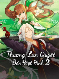 Thương Lan Quyết (Bản Hoạt Hình 2) - Love Between Fairy and Devil (2025)