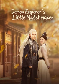 Tiểu Hồng Nương Của Yêu Hoàng Đại Nhân - Demon Emperors Little Matchmaker (2022)