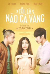 Tôi Là Não Cá Vàng - Toi La Nao Ca Vang (2020)