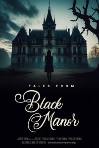Truyện Kể Từ Lâu Đài Đen - Tales from Black Manor (2025)