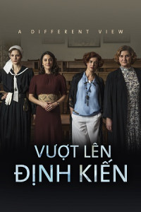Vượt Lên Định Kiến - A Different View (2018)